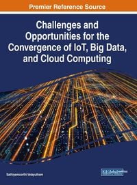 Produktbild: Challenges and Opportunities for the Convergence of IoT, Big Data, and Cloud Computing