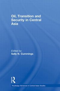 Produktbild: Cummings, S: Oil, Transition and Security in Central Asia