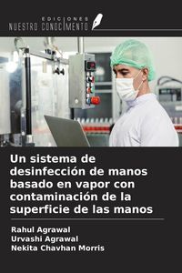 Produktbild: Un sistema de desinfecci&oacute;n de manos basado en vapor con contaminaci&oacute;n de la superficie de las manos