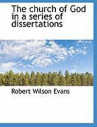 Produktbild: The Church of God in a Series of Dissertations