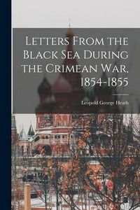 Produktbild: Letters From the Black Sea During the Crimean War, 1854-1855