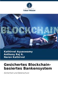 Produktbild: Gesichertes Blockchain-basiertes Bankensystem