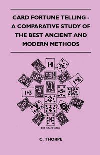 Produktbild: Card Fortune Telling - A Comparative Study Of The Best Ancient And Modern Methods