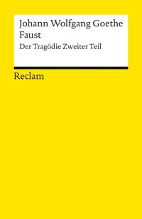 Faust. Der Tragödie zweiter Teil Johann Wolfgang Goethe