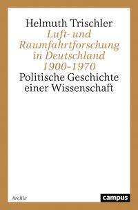 Produktbild: Luft- und Raumfahrtforschung in Deutschland 1900&ndash;1970