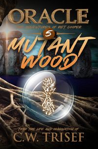Produktbild: Oracle - Mutant Wood (Vol. 5)