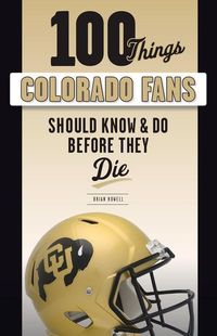 Produktbild: 100 Things Colorado Fans Should Know & Do Before They Die
