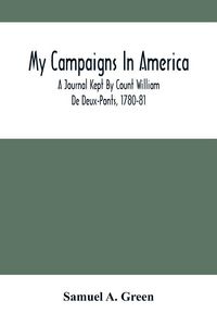 Produktbild: My Campaigns In America; A Journal Kept By Count William De Deux-Ponts, 1780-81