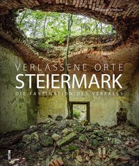Produktbild: Verlassene Orte Steiermark