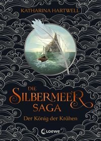 Die Silbermeer-Saga (Band 1) - Der König der Krähen