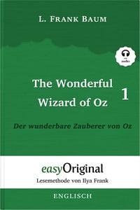 Produktbild: The Wonderful Wizard of Oz / Der wunderbare Zauberer von Oz - Teil 1 - (Buch + Audio-Online) - Lesemethode von Ilya Frank - Zweisprachige Ausgabe Englisch-Deutsch