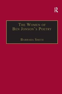 Bild vom Artikel The Women of Ben Jonson's Poetry: Female Representations in the Non-Dramatic Verse vom Autor Barbara Smith