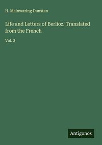 Produktbild: Life and Letters of Berlioz. Translated from the French