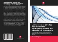 Produktbild: Limita&ccedil;&atilde;o dos direitos dos devedores - entidades jur&iacute;dicas em situa&ccedil;&atilde;o de insolv&ecirc;ncia