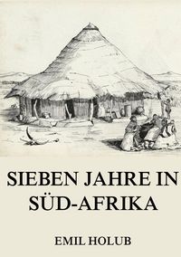 Produktbild: Sieben Jahre in S&uuml;d-Afrika, Erster Band
