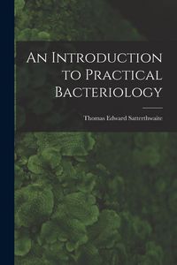 Produktbild: An Introduction to Practical Bacteriology