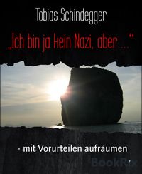 Produktbild: "Ich bin ja kein Nazi, aber ..."