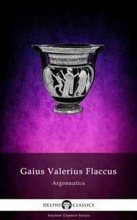 Produktbild: The Argonautica of Gaius Valerius Flaccus (Illustrated)