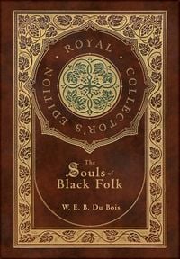 Produktbild: The Souls of Black Folk (Royal Collector's Edition) (Case Laminate Hardcover with Jacket)