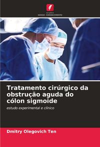 Produktbild: Tratamento cir&uacute;rgico da obstru&ccedil;&atilde;o aguda do c&oacute;lon sigmoide