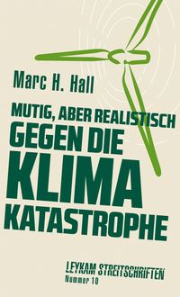Bild vom Artikel Mutig, aber realistisch gegen die Klimakatastrophe vom Autor Marc H. Hall