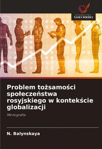 Produktbild: Problem to&iquest;samo&iquest;ci spo&iquest;ecze&iquest;stwa rosyjskiego w kontek&iquest;cie globalizacji