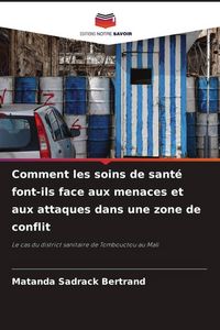 Produktbild: Comment les soins de sant&eacute; font-ils face aux menaces et aux attaques dans une zone de conflit
