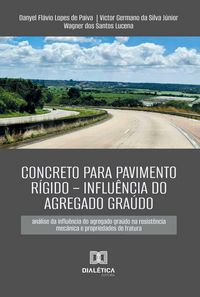 Produktbild: Concreto para pavimento r&iacute;gido - influ&ecirc;ncia do agregado gra&uacute;do