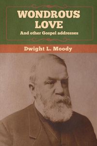 Produktbild: Wondrous Love, and other Gospel addresses