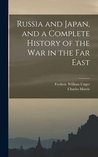 Produktbild: Russia and Japan, and a Complete History of the war in the Far East