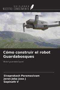 Produktbild: C&oacute;mo construir el robot Guardabosques