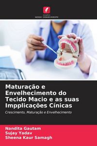 Produktbild: Matura&ccedil;&atilde;o e Envelhecimento do Tecido Macio e as suas Impplica&ccedil;&otilde;es C&iacute;nicas