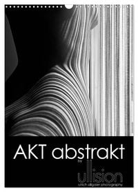 Produktbild: Akt abstrakt (Wandkalender 2027 DIN A3 hoch), CALVENDO Monatskalender
