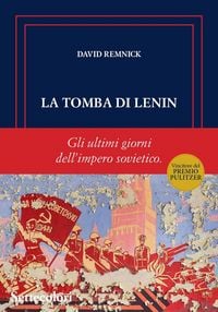 Produktbild: La tomba di Lenin. Gli ultimi giorni dell'Impero sovietico