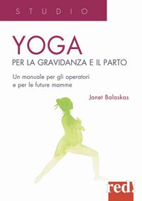 Produktbild: Yoga per la gravidanza e il parto. Un manuale per gli operatori e le future mamme