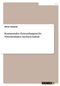 Produktbild: Kommunales Zuwendungsrecht. Praxisleitfaden Sachsen-Anhalt