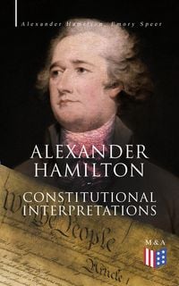 Produktbild: Alexander Hamilton: Constitutional Interpretations