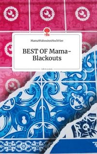 Bild vom Artikel BEST OF Mama-Blackouts. Life is a Story - story.one vom Autor MamaWahnsinnHochVier