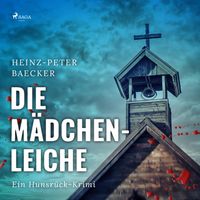 Produktbild: Die M&auml;dchenleiche - Ein Hunsr&uuml;ck-Krimi (Ungek&uuml;rzt)