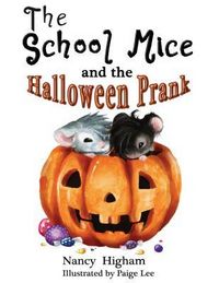 Produktbild: The School Mice and the Halloween Prank: Book 4 For both boys and girls ages 6-12 Grades