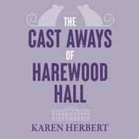 Produktbild: The Cast Aways of Harewood Hall