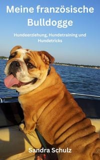 Produktbild: Meine franz&ouml;sische Bulldogge, Hundeerziehung, Hundetraining und Hundetricks