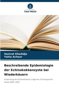 Produktbild: Beschreibende Epidemiologie der Echinokokkenzyste bei Wiederk&auml;uern