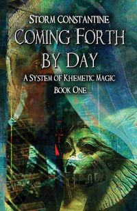 Produktbild: Coming Forth By Day: A System of Khemetic Magic Book One
