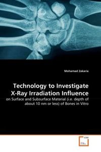 Produktbild: Zakaria, M: Technology to Investigate X-Ray Irradiation Infl