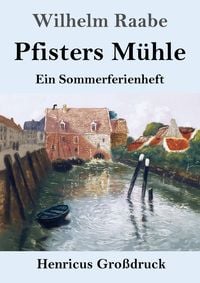Pfisters Mühle (Großdruck)