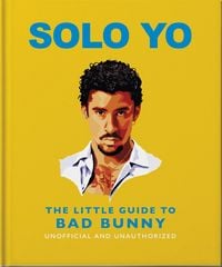 Produktbild: Solo Yo: The Little Guide to Bad Bunny
