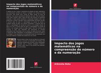 Produktbild: Impacto dos jogos matem&aacute;ticos na compreens&atilde;o do n&uacute;mero e da numera&ccedil;&atilde;o