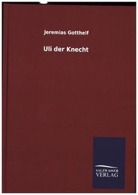 Bild vom Artikel Uli der Knecht vom Autor Jeremias Gotthelf