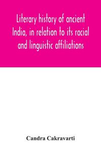 Produktbild: Literary history of ancient India, in relation to its racial and linguistic affiliations